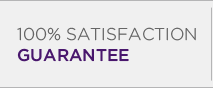 100% SATISFACTION GUARANTEE