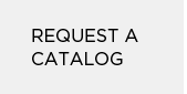 REQUEST A CATALOG