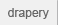 drapery