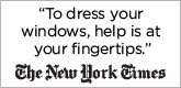 TO DRESS YOUR WINDOWS HELP IS AT YOUR FINGERTIPS
