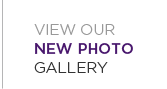 VIEW OUR NEW PHOTO GALLERY